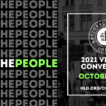 #Law4ThePeople: 2021 Virtual Convention. October 11-17. nlg.org/conventoin